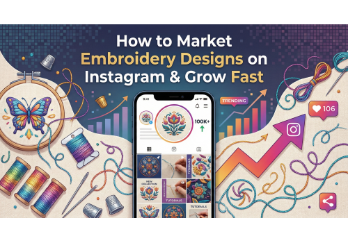 How to Market Embroidery Designs on Instagram & Grow Fast