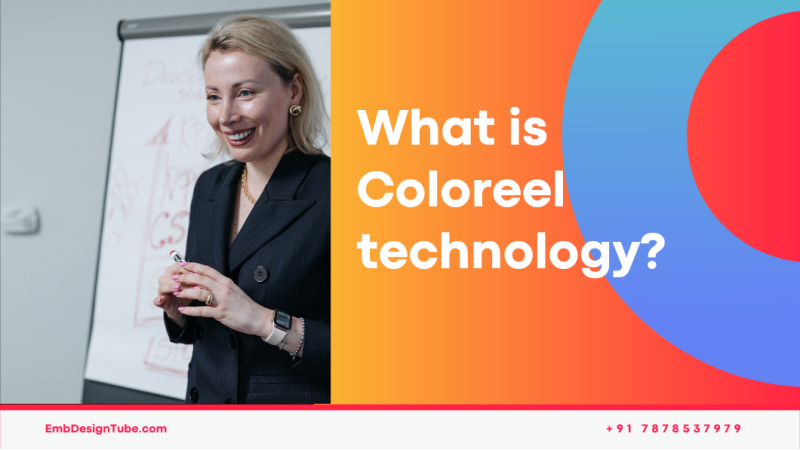 What is Coloreel Embroidery Digitizing?