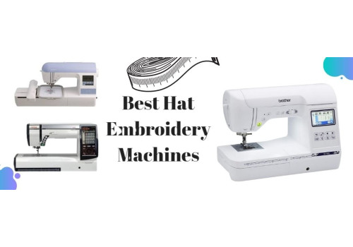 Best Embroidery Machine For Hats